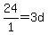 +24%2F1+=+3d+