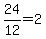 +24%2F12+=+2+