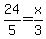 +24%2F5+=+x+%2F+3+