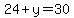 \"+24+%2B+y+=+30+\"