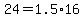 +24+=+1.5%2A16+