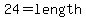 +24+=+length+