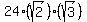 +24++%28sqrt%282%29%29++%28sqrt%283%29%29+