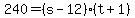+240+=+%28+s+-+12+%29%2A%28+t+%2B+1+%29+