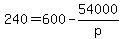 +240+=+600+-+54000%2Fp+