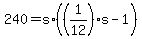 +240+=+s%2A%28+%281%2F12%29%2As+-+1+%29+