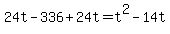 +24t+-+336+%2B+24t+=+t%5E2+-+14t+