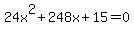 +24x%5E2%2B248x%2B15+=+0+
