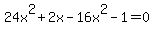 +24x%5E2%2B2x-16+x%5E2+-+1=0