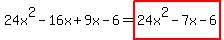 +24x%5E2+-+16x+%2B+9x+-+6+=+highlight%2824x%5E2-7x-6%29+