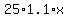 +25%2A1.1%2Ax+