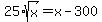 +25%2Asqrt%28x%29+=+x+-+300+