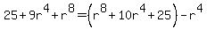 +25%2B9r%5E4%2Br%5E8+=+%28r%5E8++%2B+10r%5E4+%2B+25%29+-+r%5E4+