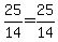 +25%2F14+=+25%2F14+