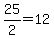 +25%2F2+=+12+