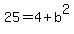 +25=4%2Bb%5E2