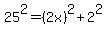 +25%5E2+=+%282x%29%5E2+%2B+2%5E2+
