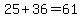 +25+%2B+36+=+61+