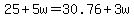+25+%2B+5w+=+30.76+%2B+3w+