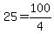 +25+=+100%2F4+