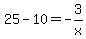+25-10=-3%2Fx