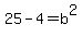 +25-4=b%5E2