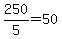 +250%2F5+=+50+