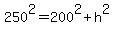 +250%5E2+=+200%5E2+%2B+h%5E2+