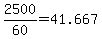 +2500%2F60+=+41.667+