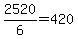 +2520%2F6+=+420+