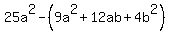+25a%5E2-%289a%5E2+%2B+12ab+%2B+4b%5E2%29+