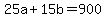 \"+25a+%2B+15b+=+900+\"