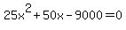 +25x%5E2+%2B+50x+-+9000+=+0+