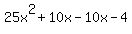 +25x%5E2+%2B10x-10x-4+