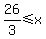 +26%2F3+%3C=+x+