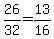 +26%2F32+=+13%2F16+
