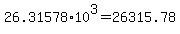 +26.31578%2A10%5E3+=+26315.78+