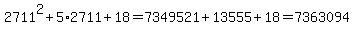 +2711%5E2+%2B+5%2A2711+%2B+18+=+7349521+%2B+13555+%2B+18+=+7363094+