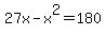+27x+-+x%5E2+=+180+