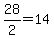 +28%2F2+=+14+