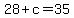+28+%2B+c+=+35+