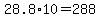 +28.8%2A10+=+288+