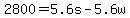 +2800+=+5.6s+-+5.6w+
