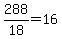 +288+%2F+18++=+16+