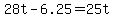 +28t+-+6.25+=+25t+