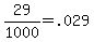 +29%2F1000+=+.029+
