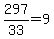 +297%2F33+=+9+