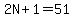 +2N+%2B+1+=+51