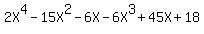 +2X%5E4+-+15X%5E2+-+6X+-+6X%5E3+%2B+45X+%2B+18