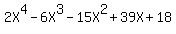 +2X%5E4+-+6X%5E3+-+15X%5E2+%2B+39X+%2B+18